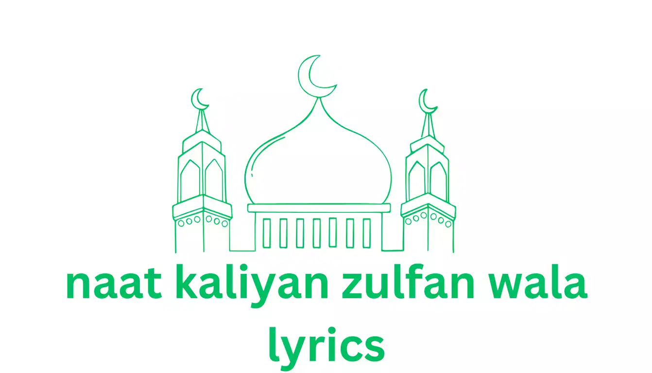 Naat Kaliyan Zulfan Wala Lyrics